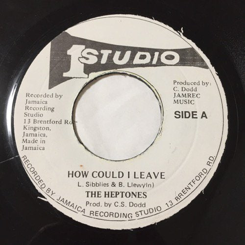 HEPTONES / HOW COULD I LEAVE