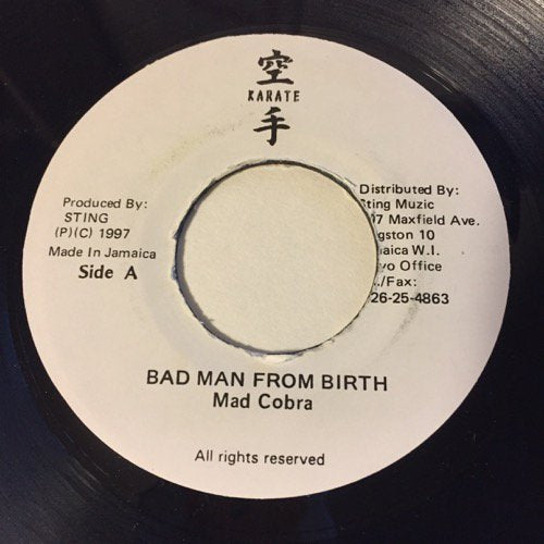 MAD COBRA / BAD MAN FROM BIRTH