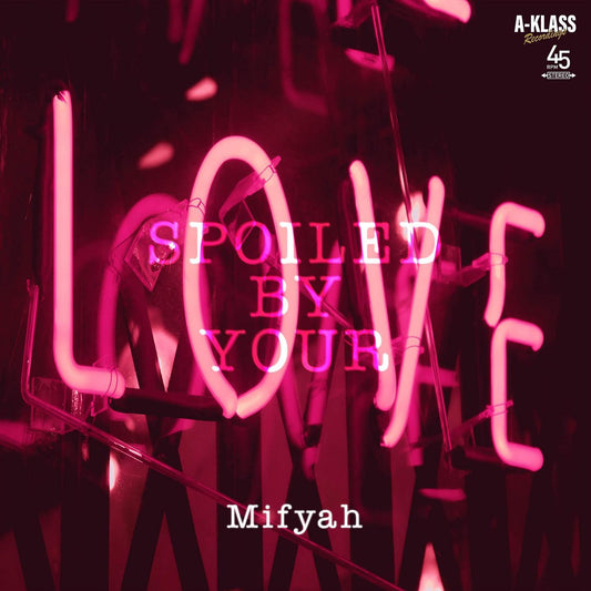 [New] Mifyah / SPOILED BY YOUR LOVE